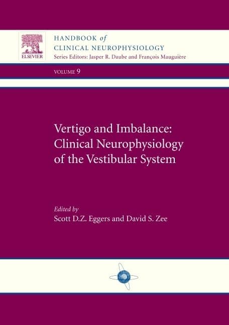 Vertigo and Imbalance: Clinical Neurophysiology of the Vestibular System: Handbook of Clinical Neurophysiology (Volume 9) - EGGER