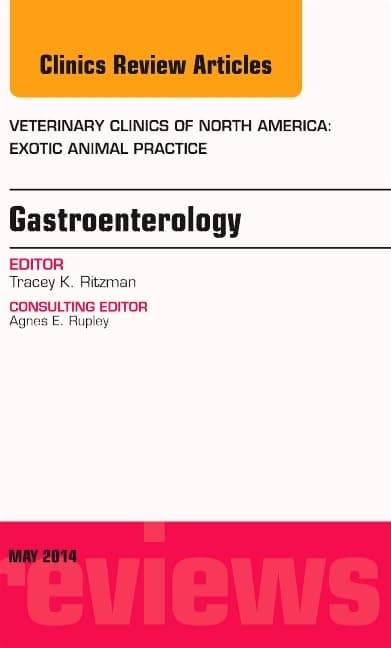 Gastroenterology, An Issue of Veterinary Clinics of North America: Exotic Animal Practice (Volume 17-2) (The Clinics: Veterinary Medicine, Volume 17-2)
