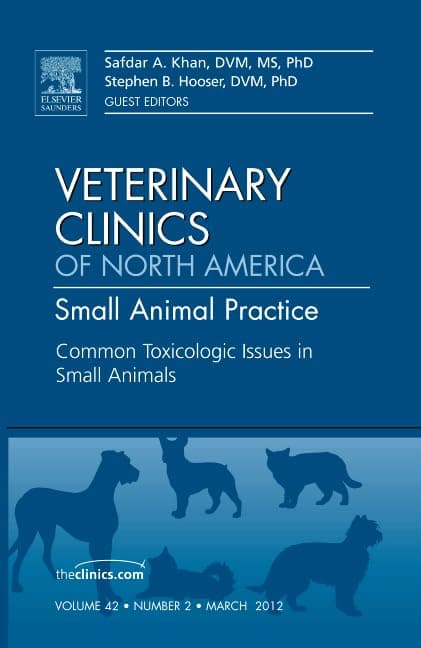 Common Toxicologic Issues in Small Animals, An Issue of Veterinary Clinics: Small Animal Practice (Volume 42-2) (The Clinics: Veterinary Medicine, Volume 42-2) - Saunders