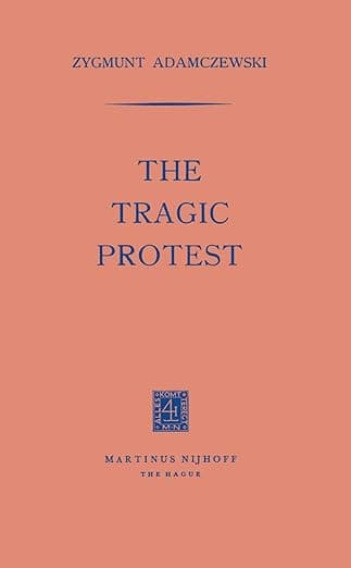 The Tragic Protest - Zygmunt Adamczewski