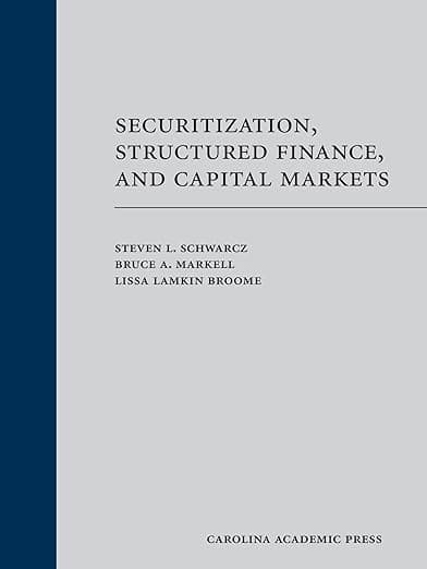 Securitization, Structured Finance, and Capital Markets - Carolina Academic Press