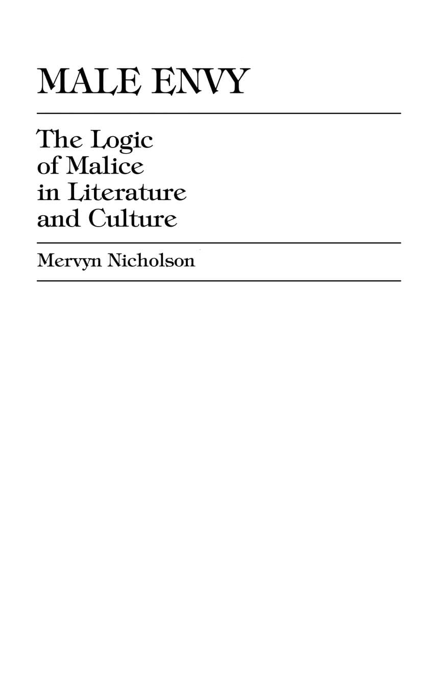 Male Envy: The Logic of Malice in Literature and Culture - Lexington Books
