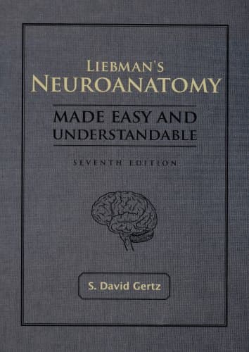 Liebman's Neuroanatomy Made Easy And Understandable - Pro Ed
