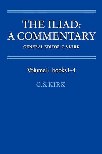 The Iliad: A Commentary: Volume 1, Books 1-4 - G. S. Kirk