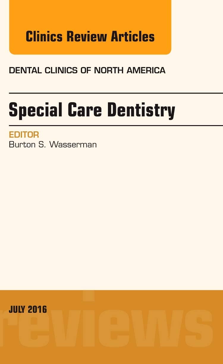 Special Care Dentistry, An issue of Dental Clinics of North America (Volume 60-3) (The Clinics: Dentistry, Volume 60-3)