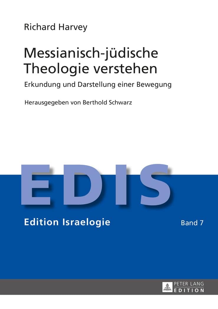 Messianisch-jüdische Theologie verstehen: Erkundung und Darstellung einer Bewegung (Edition Israelogie) (German Edition) - Peter Harvey