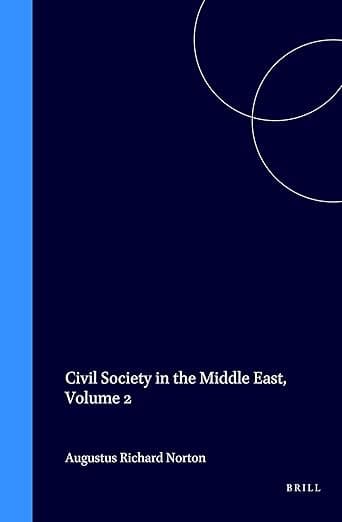 Civil Society in the Middle East, Volume 2 (Social, Economic and Political Studies of the Middle East and Asia, 50) - Brill
