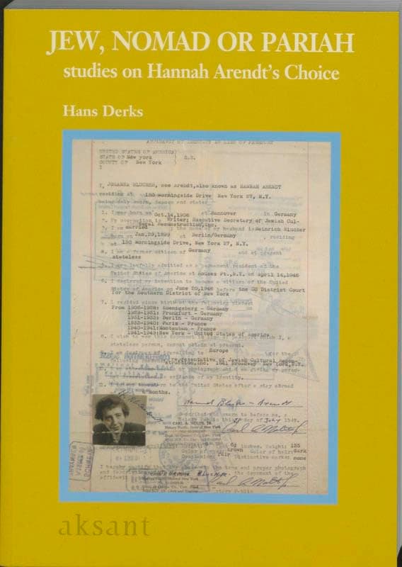 Jew: Pariah or Nomad: Studies on Hannah Arendt's Choice - Hans Derks