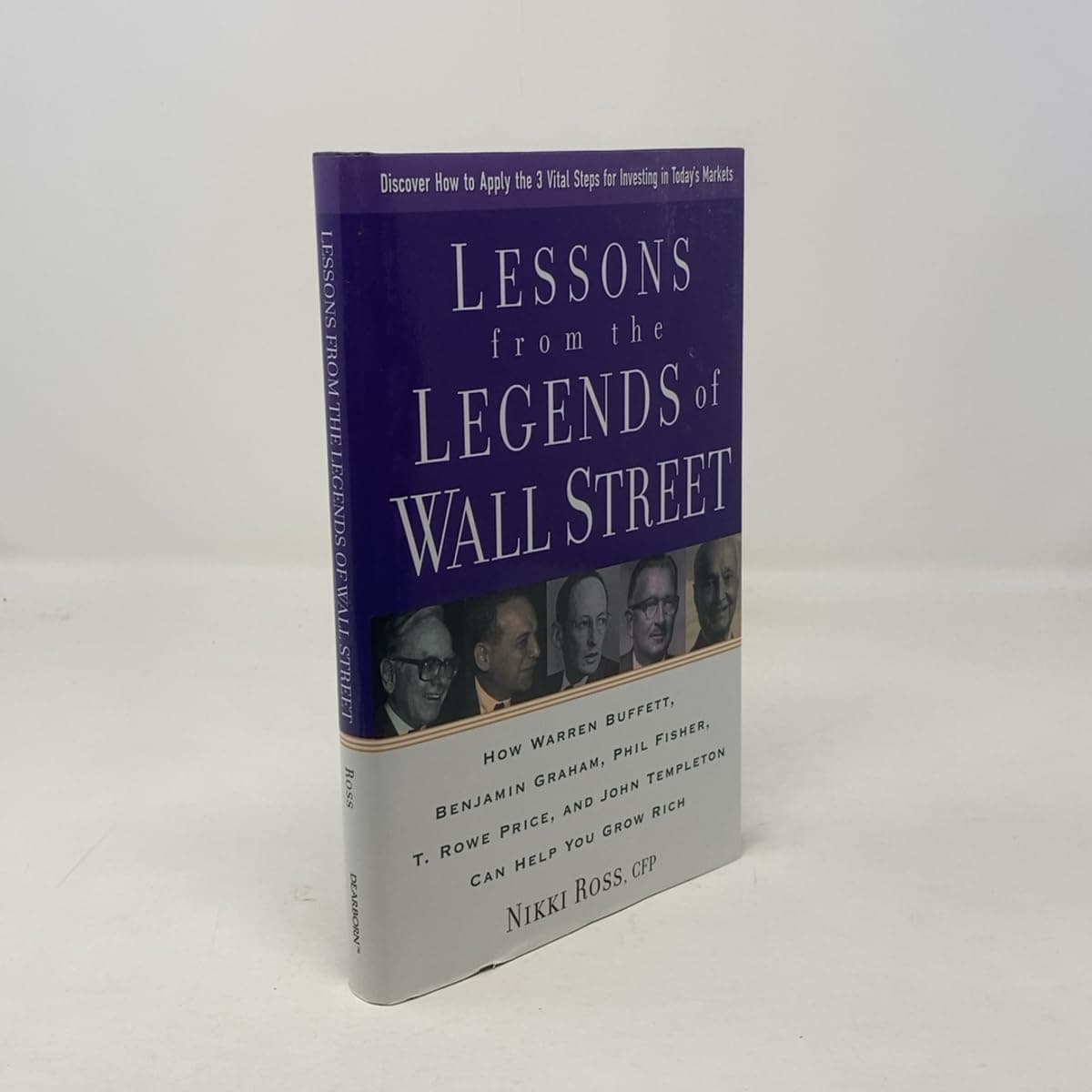 Lessons from the Legends of Wall Street : How Warren Buffett, Benjamin Graham, Phil Fisher, T. Rowe Price, and John Templeton Can Help You Grow Rich - Nikki Ross CFP