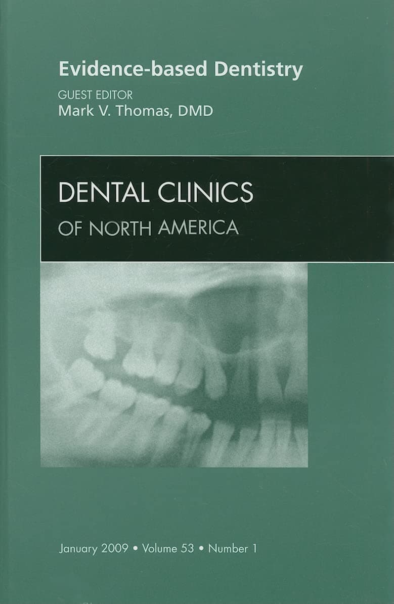 Evidence-based Dentistry, An Issue of Dental Clinics (Volume 53-1) (The Clinics: Dentistry, Volume 53-1) - Mark V. Thomas DMD