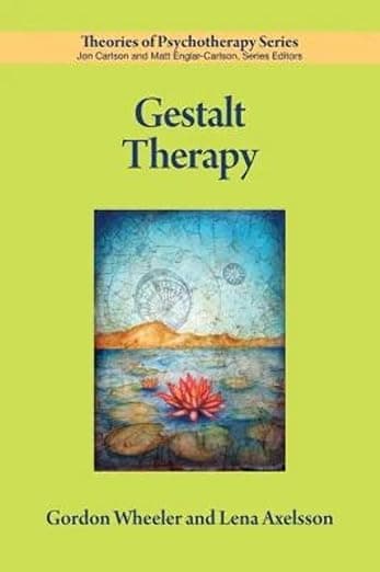 Gestalt Therapy (Theories of Psychotherapy Series) - American Psychological Association