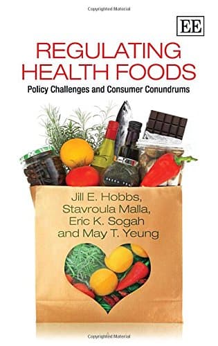 Regulating Health Foods: Policy Challenges and Consumer Conundrums - Jill E. Hobbs