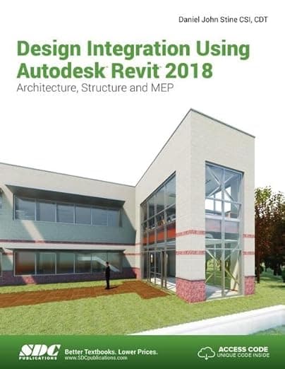 Design Integration Using Autodesk Revit 2018 - Daniel Stine