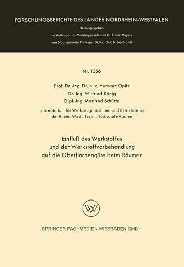 Einfluß des Werkstoffes und der Werkstoffvorbehandlung auf die Oberflächengüte beim Räumen (Forschungsberichte des Landes Nordrhein-Westfalen, 1356) (German Edition) - VS Verlag für Sozialwissenschaften