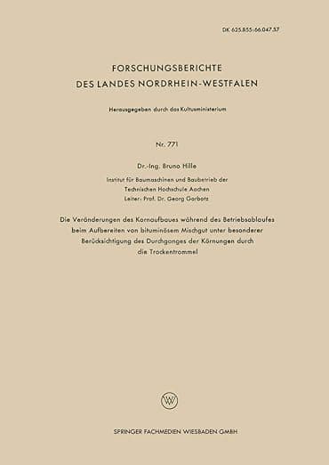 Die Veränderungen des Kornaufbaues während des Betriebsablaufes beim Aufbereiten von bituminösem Mischgut unter besonderer Berücksichtigung des ... ... Nordrhein-Westfalen, 771) (German Edition) - VS Verlag für Sozialwissenschaften