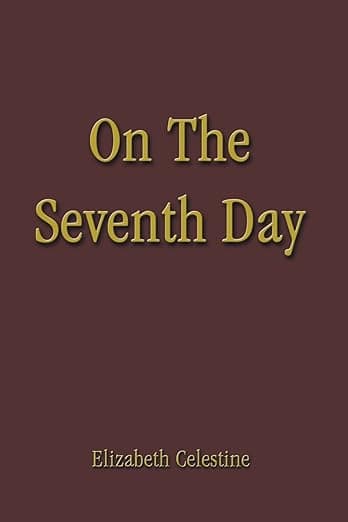 On the Seventh Day - Elizabeth Celestine