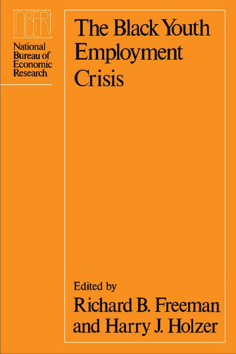 The Black Youth Employment Crisis (National Bureau of Economic Research Project Report)