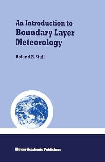 An Introduction to Boundary Layer Meteorology (Atmospheric Sciences Library) - Roland B. Stull