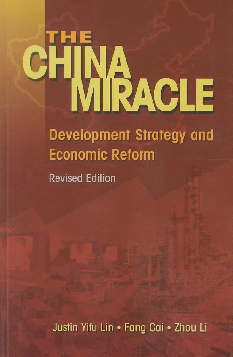 The China Miracle: Development Strategy and Economic Reform - The Chinese University of Hong Kong Press