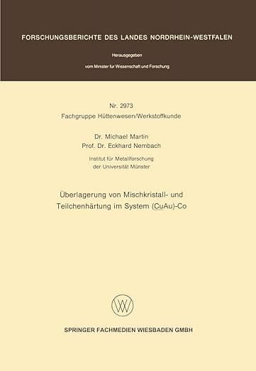 Überlagerung von Mischkristall- und Teilchenhärtung im System (CuAu)-Co (Forschungsberichte des Landes Nordrhein-Westfalen) (German Edition) - VS Verlag für Sozialwissenschaften