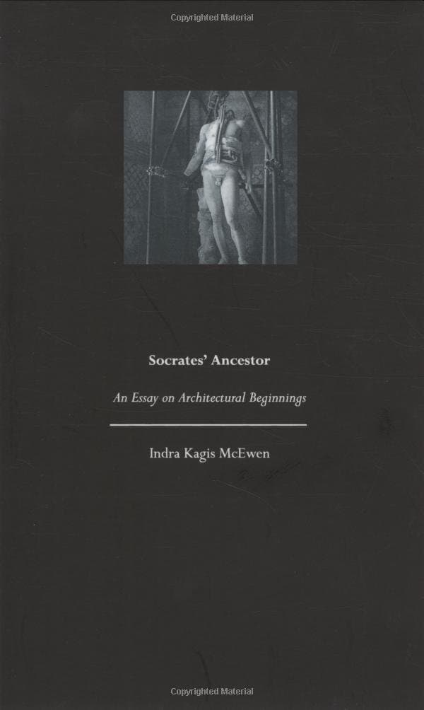 Socrates' Ancestor: An Essay on Architectural Beginnings - Mit Pr