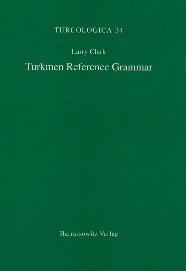 Turkmen Reference Grammar (Turcologica) (English and Turkmen Edition) - Harrassowitz