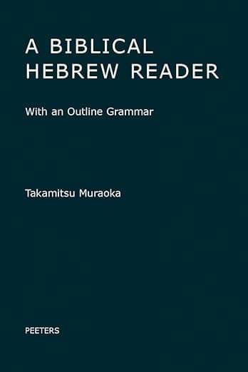A Biblical Hebrew Reader: With an Outline Grammar (English and Hebrew Edition) - Peeters Publishers