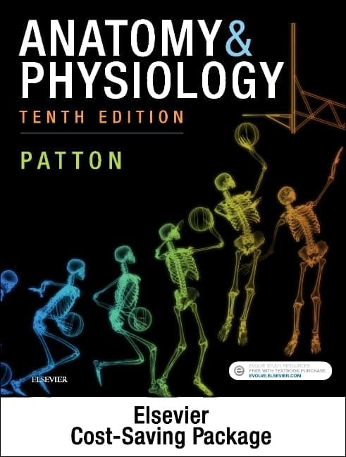 Anatomy and Physiology - Text and Elsevier Adaptive Quizzing Package - Kevin T. Patton PhD