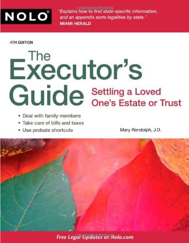 The Executor's Guide: Settling a Loved One's Estate or Trust - Nolo