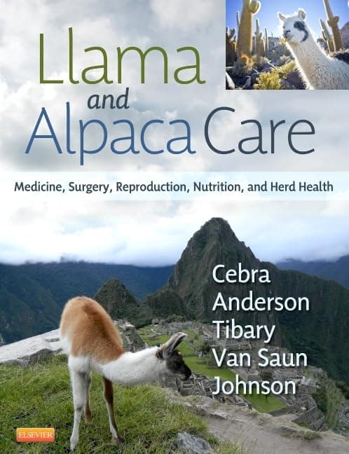 Llama and Alpaca Care: Medicine, Surgery, Reproduction, Nutrition, and Herd Health - Robert Johnson