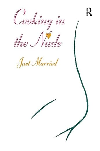 Just Married: Just Married (Cooking in the Nude (Howell)) - Debbie Cornwell