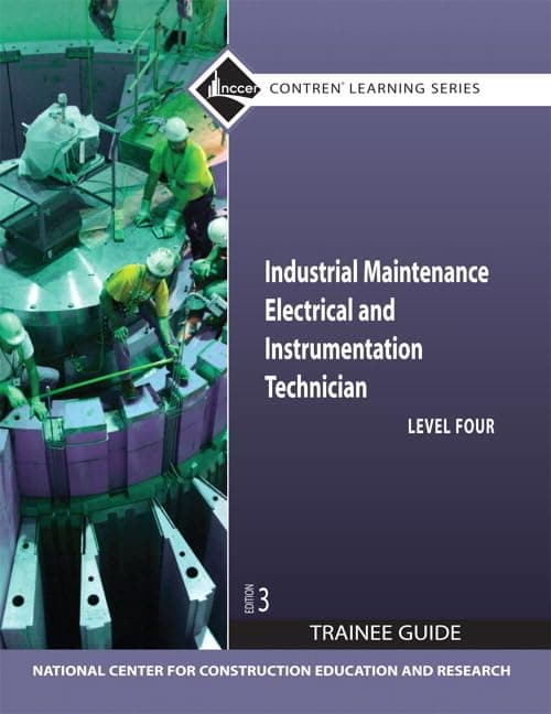 Industrial Maintenance Electrical & Instrumentation Trainee Guide, Level 4 (Contren Learning) - NCCER