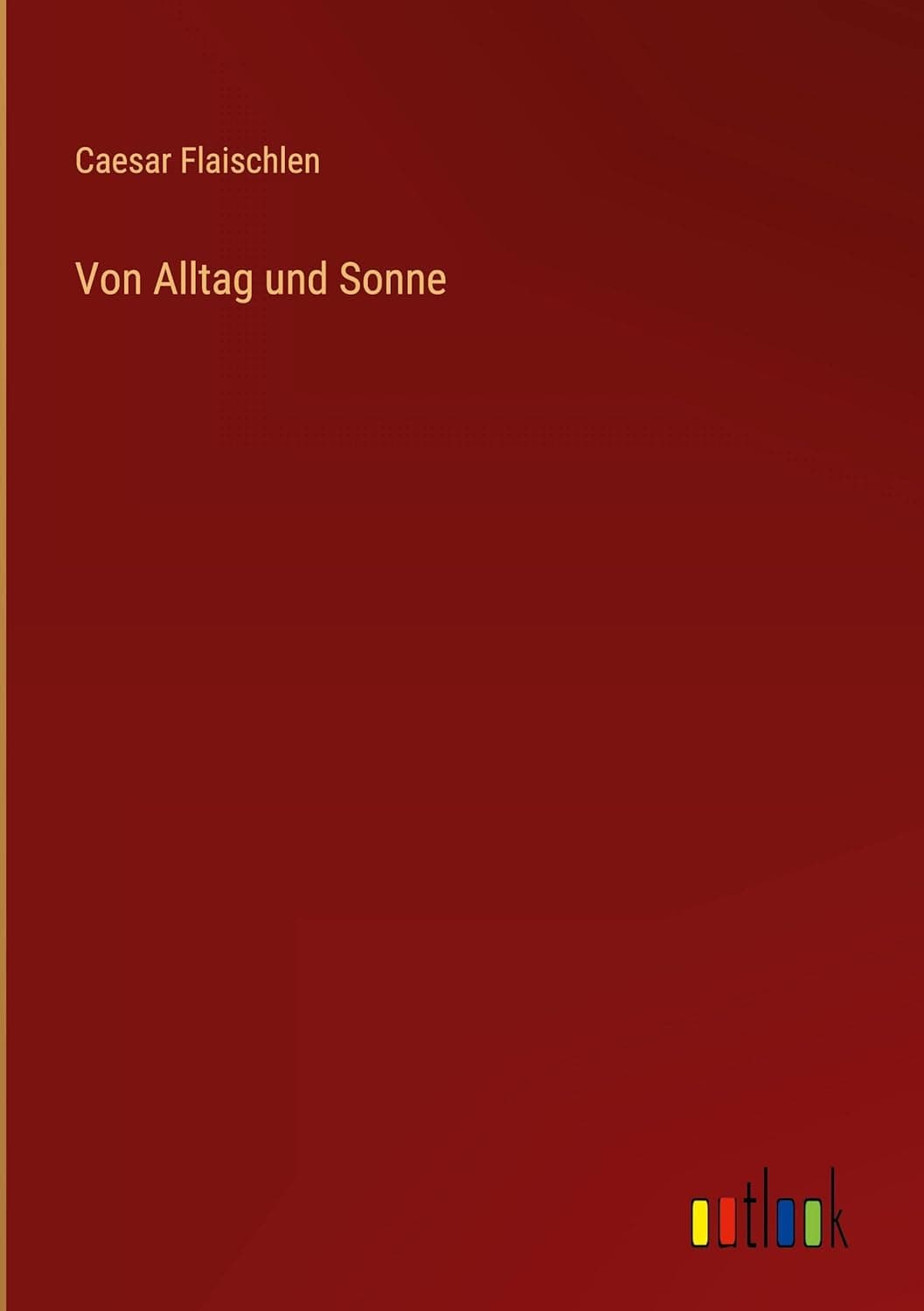 Von Alltag und Sonne (German Edition) - Outlook Verlag