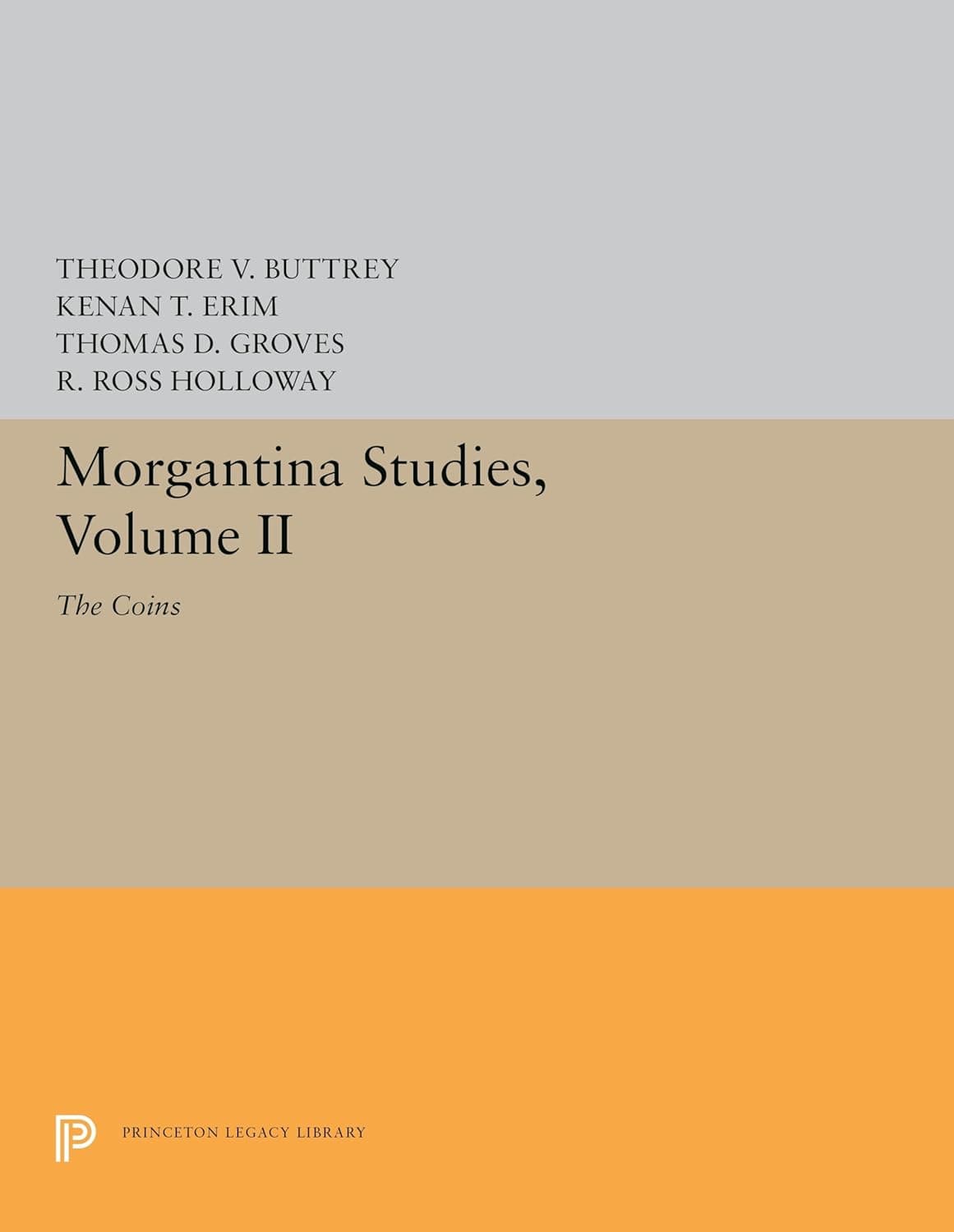 Morgantina Studies, Volume II: The Coins (Princeton Legacy Library) - Theodore V. Buttrey