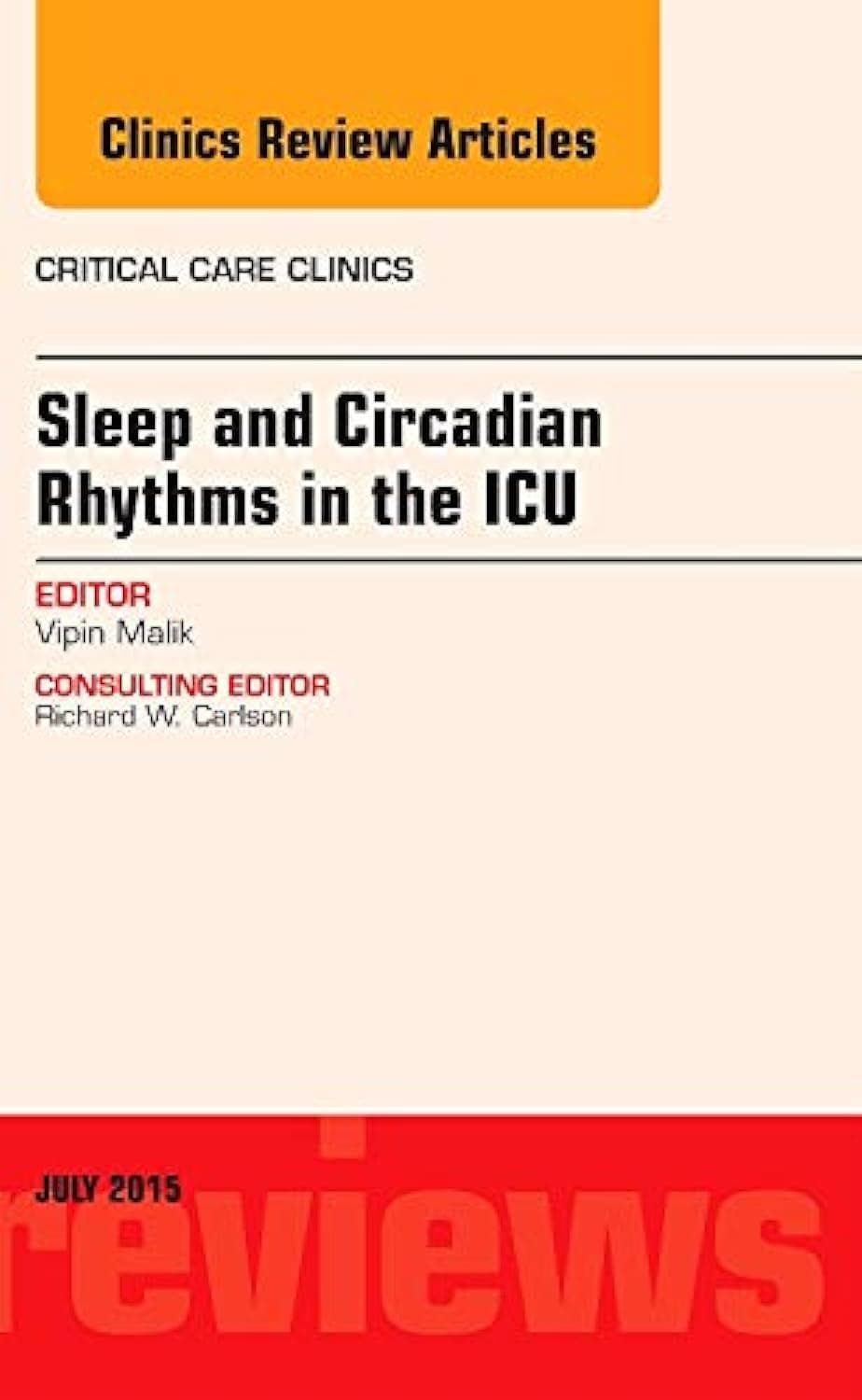 Sleep and Circadian Rhythms in the ICU, An Issue of Critical Care Clinics (Volume 31-3) (The Clinics: Internal Medicine, Volume 31-3)