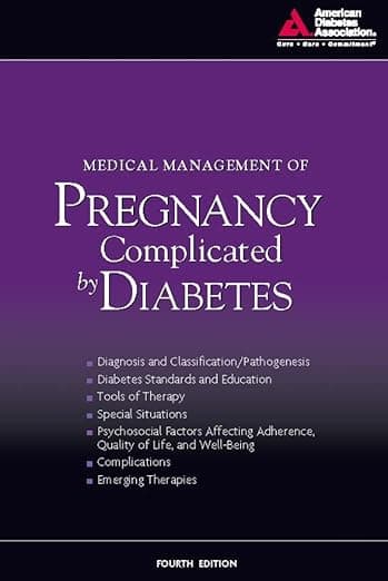 Medical Management of Pregnancy Complicated by Diabetes - American Diabetes Association