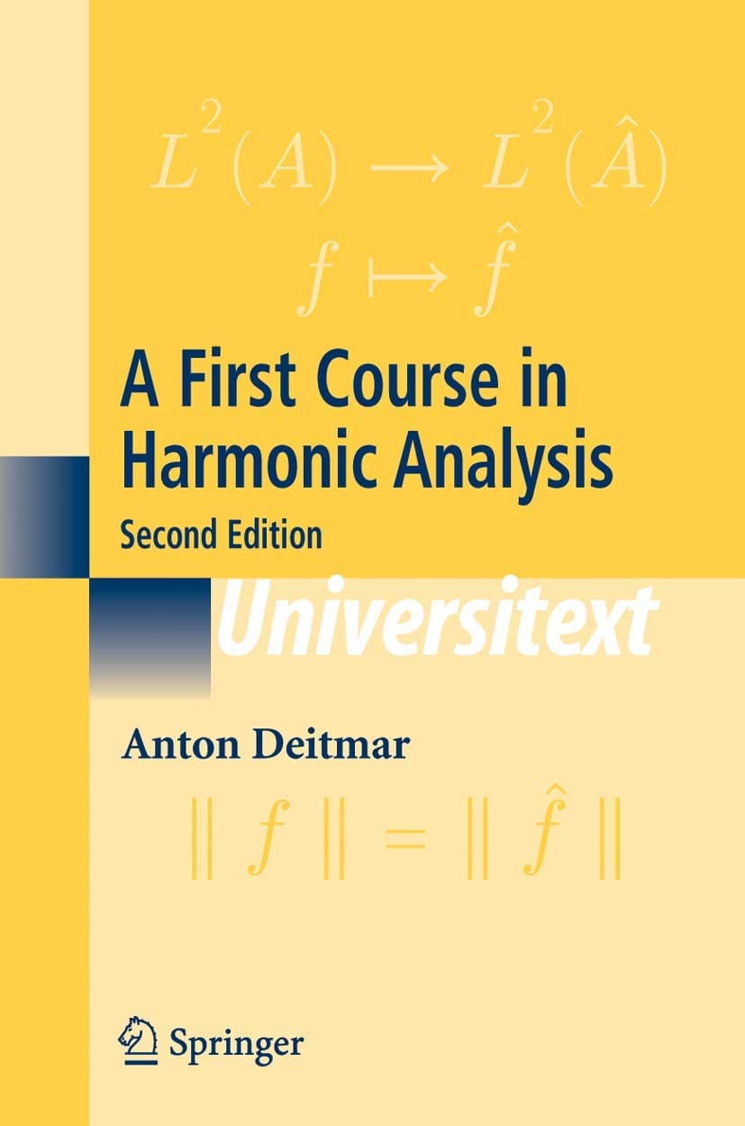 A First Course in Harmonic Analysis (Universitext)