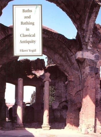 Baths and Bathing in Classical Antiquity - Mit Pr