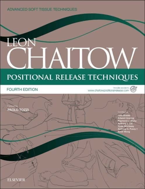 Positional Release Techniques: includes access to www.chaitowpositionalrelease.com (Advanced Soft Tissue Techniques) - Leon Chaitow ND  DO (UK)