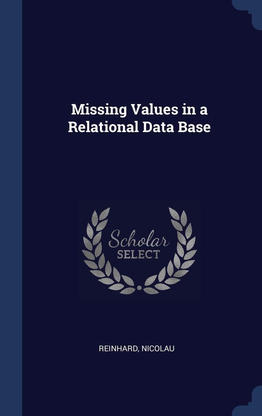Missing Values in a Relational Data Base - Sagwan Press