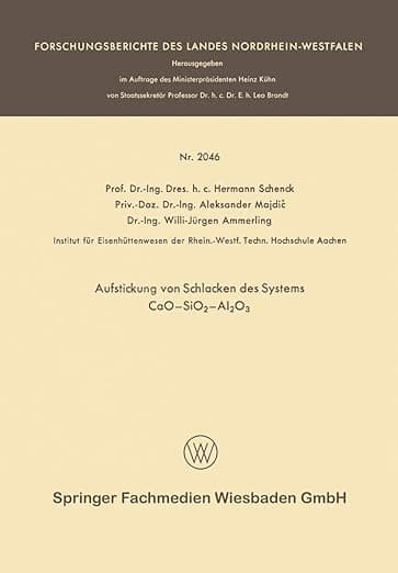 Aufstickung von Schlacken des Systems CaO―SiO2―Al2O3 (Forschungsberichte des Landes Nordrhein-Westfalen) (German Edition) - VS Verlag für Sozialwissenschaften