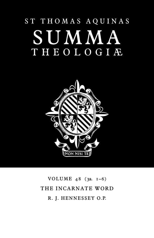 Summa Theologiae: Volume 48, The Incarnate Word: 3a. 1-6 - Thomas Aquinas