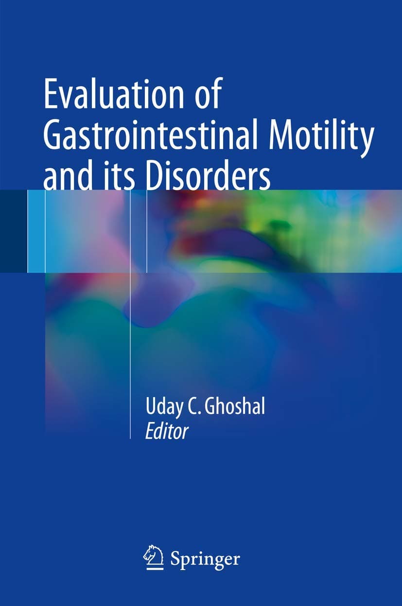 Evaluation of Gastrointestinal Motility and its Disorders - Uday C. Ghoshal