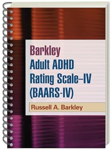 Barkley Adult ADHD Rating Scale--IV (BAARS-IV) - Russell A. Barkley
