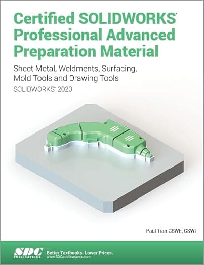 Certified SOLIDWORKS Professional Advanced Preparation Material (SOLIDWORKS 2020) - Paul Tran