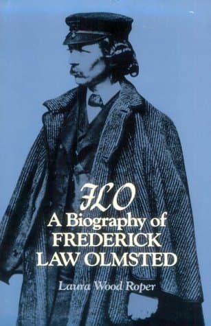 F.L.O.: A Biography of Frederick Law Olmsted - Frederick Law Olmsted