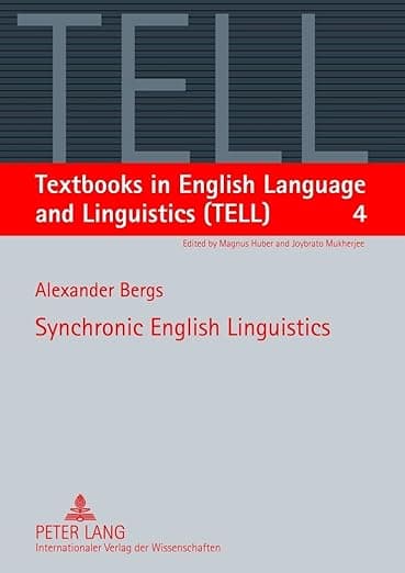 Synchronic English Linguistics (Textbooks in English Language and Linguistics (TELL)) - Alexander Bergs
