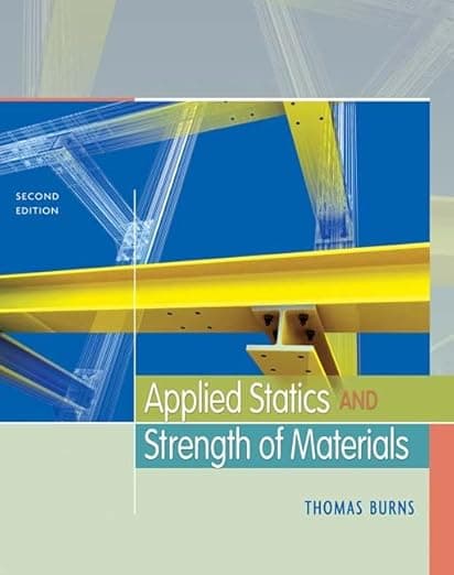 Applied Statics and Strength of Materials (MindTap Course List) - Thomas Burns