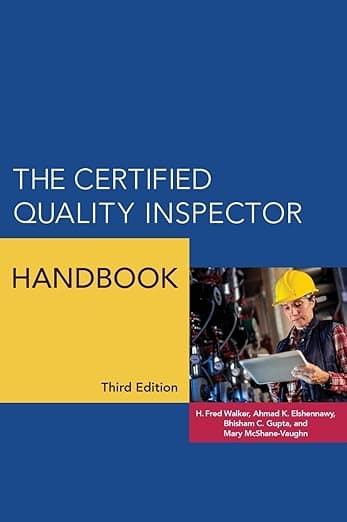 The Certified Quality Inspector Handbook - H. Fred Walker