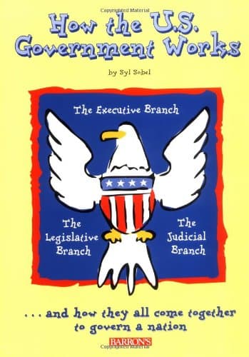 How the U.S. Government Works - B E S Pub Co